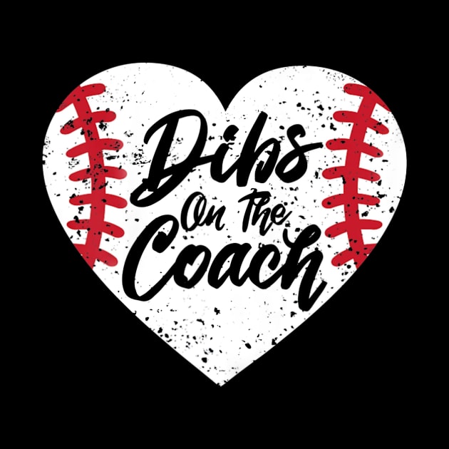 Dibs On The Coach Funny Baseball by Vigo