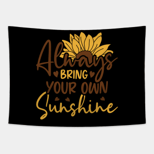 always bring your own sunshine Tapestry