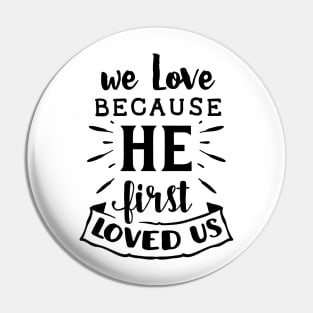 we love becouse he first loved us gift family idea Pin