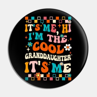 It's Me Hi I'm The Cool Granddaughter It's Me Groovy Pin