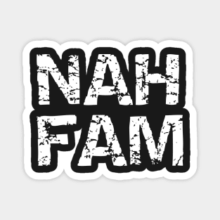 Nah fam london slang phrase white design Magnet