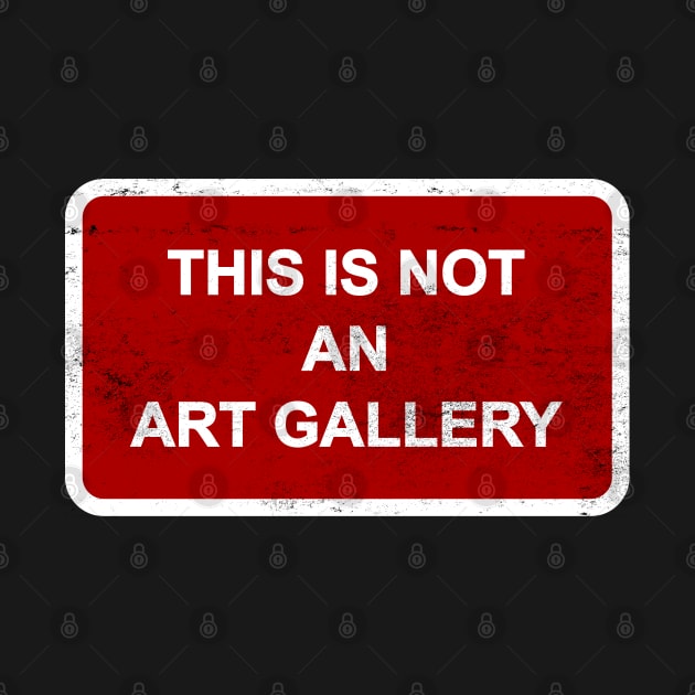 This Is Not An Art Gallery by geodesyn