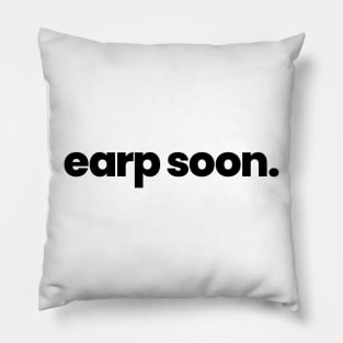 Earp Soon - Wynonna Earp - Black Font Pillow