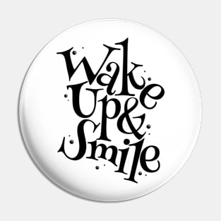 Wake up and Smile Pin