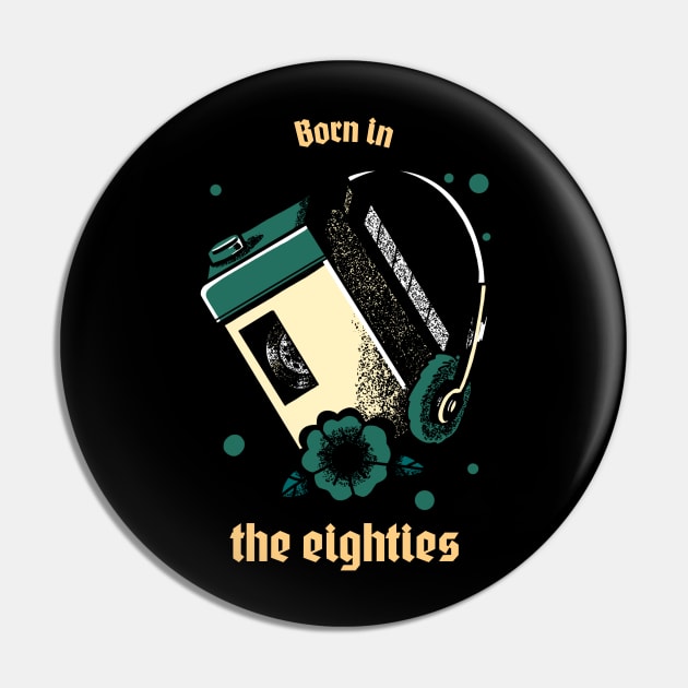 Born In The Eighties Pin by MONMON-75