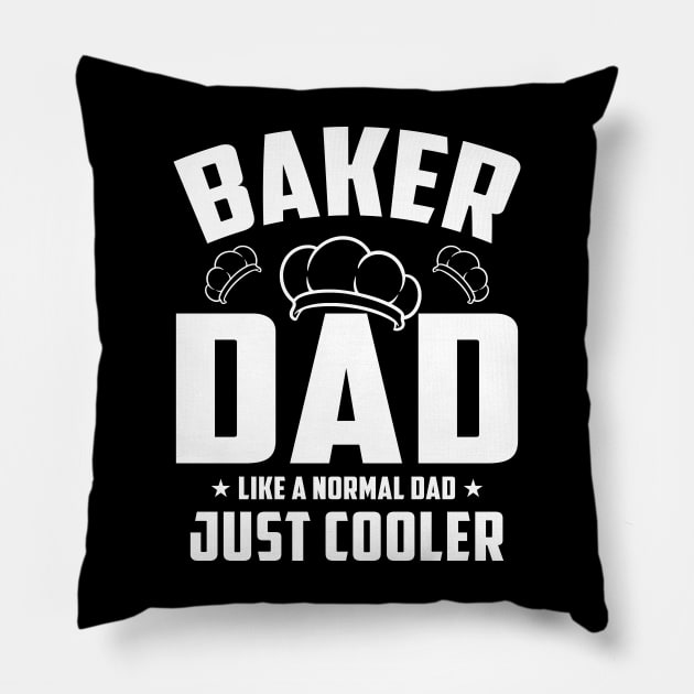 Baker Dad Like A Normal Dad Just Cooler Pillow by zahid tshirt design