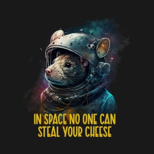 In space no one can steal your cheese T-Shirt