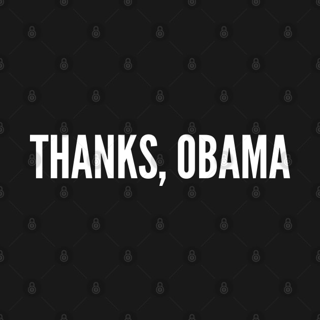 Meme - Thanks Obama - Funny Joke Statement Humor Slogan Quotes Saying by sillyslogans