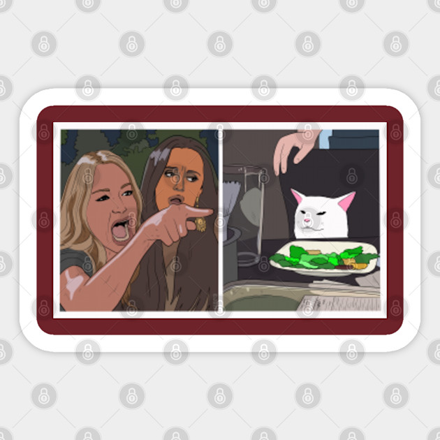 Woman Yelling At A Cat Meme Artwork Woman Yelling At A Cat