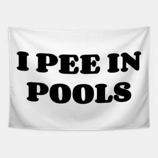 I Pee In The Pools Tapestry