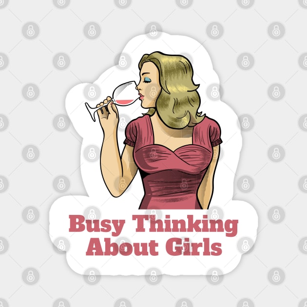 Busy Thinking About Girls Magnet by Art Designs