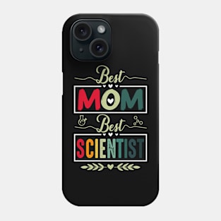 Best Mom Best Scientist, presents for scientist mom mothers day Phone Case