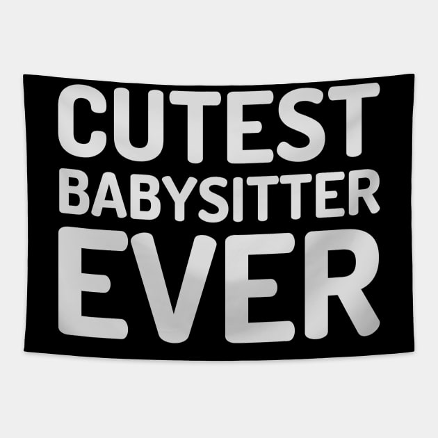 Cutest Babysitter Ever Tapestry by Sanworld