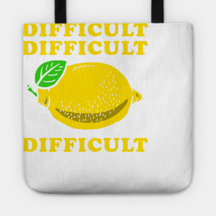 Difficult Difficult Lemon Difficult Tote