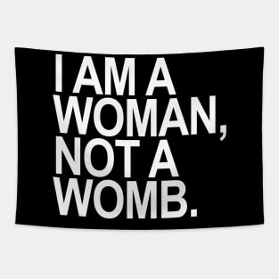 I am a woman, NOT a womb. Tapestry