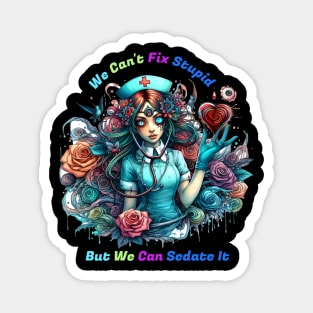 Can't Fix Stupid: The Ethereal Nurse Magnet