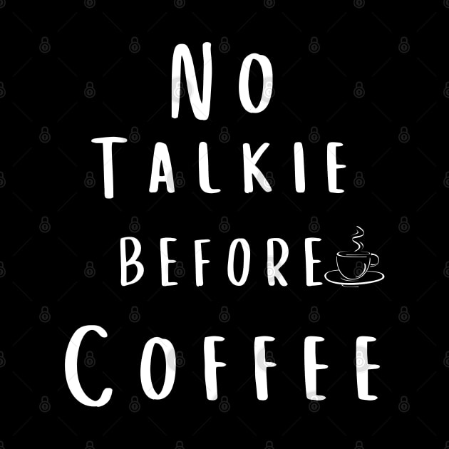 no talkie before coffee by MisaMarket