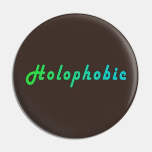 Holophobic Pin