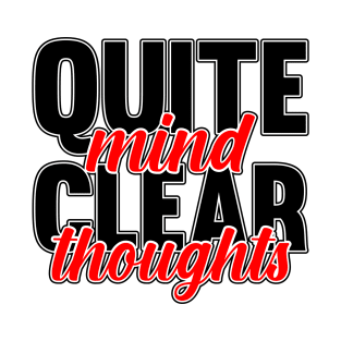 Quite mind, clear thoughts T-Shirt