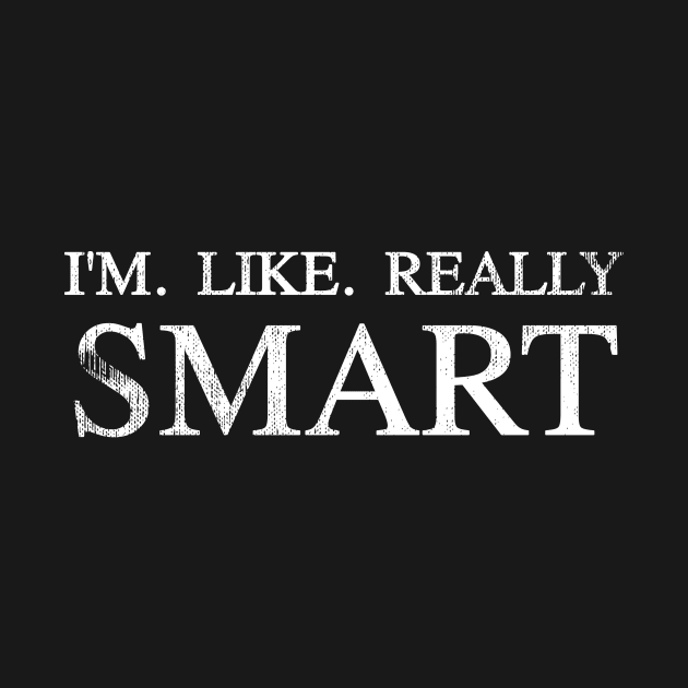 I'm Like Really Smart by mivpiv