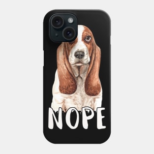 Nope SadBasset Hound Dog Lover Phone Case