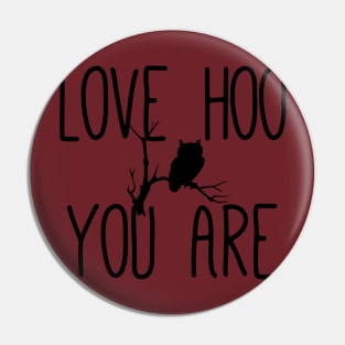 Love Who You Are Pin