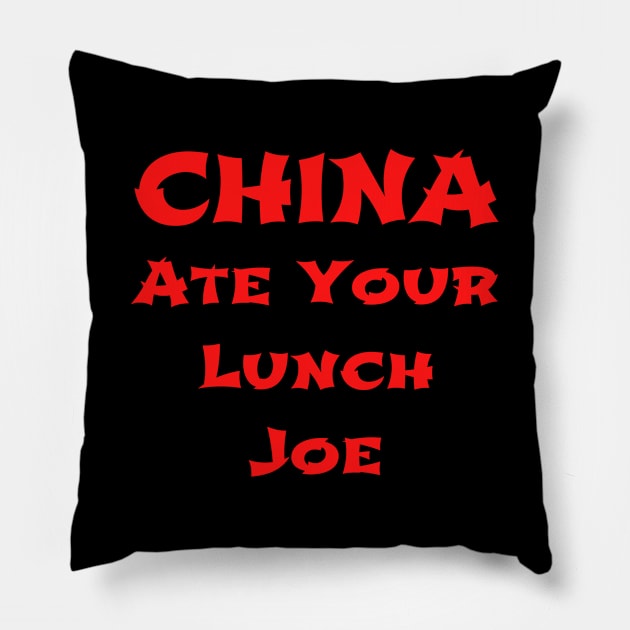 China Ate You Lunch Joe Funny Presidential Debate Quote Pillow by PsychoDynamics