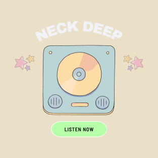 neck deep listen now T-Shirt