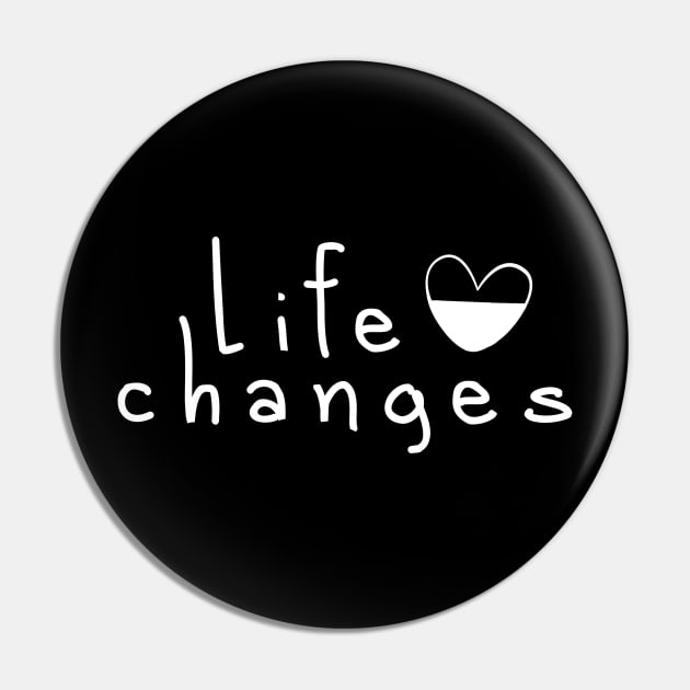 Life Changes With Time Fine Art With Minimal Text With Heart Pin by mangobanana