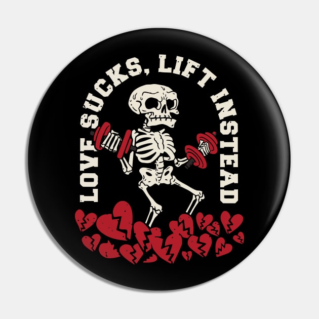 Love sucks, Lift Instead Anti valentine Gym Pin by XYDstore