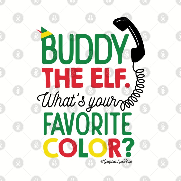 What's Your Favorite Color - Buddy Elf © GraphicLoveShop by GraphicLoveShop