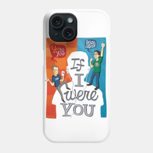 If I Were You Tshirt Phone Case