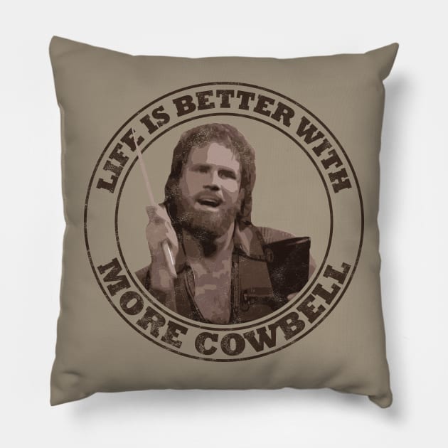 SNL: Life Is Better With More Cowbell Vintage (Dark Brown Print) Pillow by albinochicken