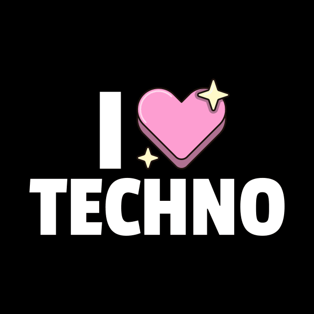 I LOVE TECHNO by DISCOTHREADZ 