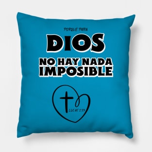 PARA DIOS NO HAY IMPOSIBLE Pillow