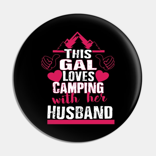 This Gal Loves Camping With Her Husband Pin by theperfectpresents