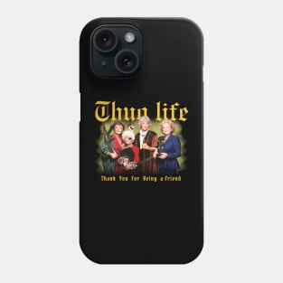 Golden Girls Thug Life Aesthetic Tribute 〶 Phone Case