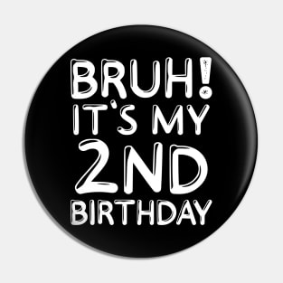 Bruh It's My 2nd Birthday Shirt 2 Years Old Kids Birthday Party Pin