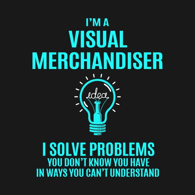 Visual Merchandiser - I Solve Problems by connieramonaa