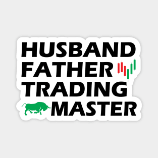 Trader - Husband Father Trading Master Magnet