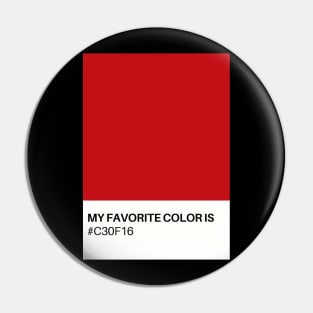 My Favorite Color is #C3OF16 Pin