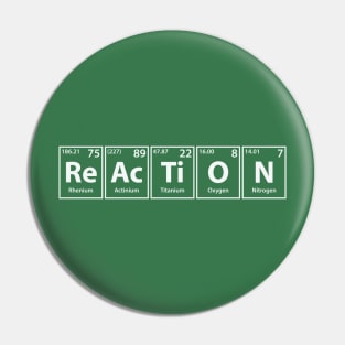 Reaction (Re-Ac-Ti-O-N) Periodic Elements Spelling Pin