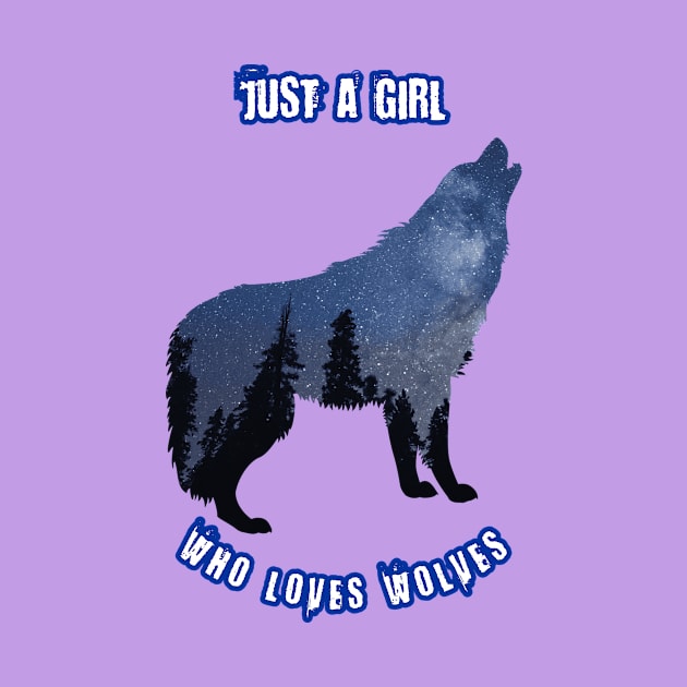 Just A Girl Who Loves Wolves Animals Nature Lovers by klimentina