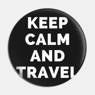 Keep Calm And Travel - Black And White Simple Font - Funny Meme Sarcastic Satire - Self Inspirational Quotes - Inspirational Quotes About Life and Struggles Pin