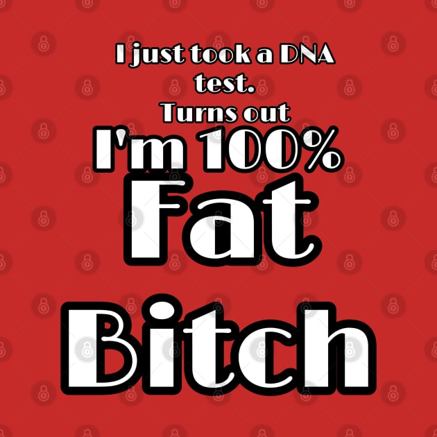 100% fat bitch by Lilith Fury