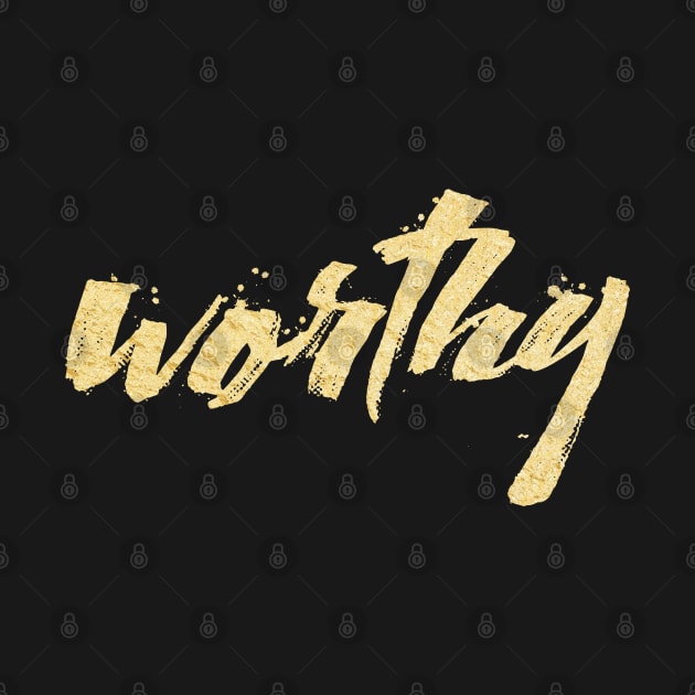 Worthy by Dhynzz