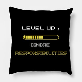 Level Up: Ignoring Responsibilities Pillow