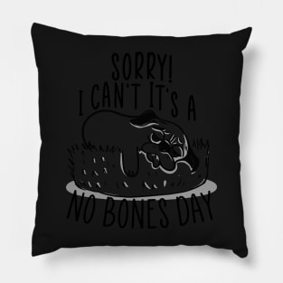 No Bones day Pug Meme Pillow