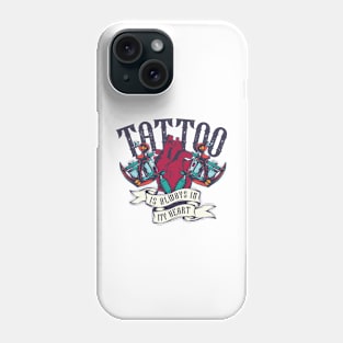 Tattoo is always in my heart Phone Case