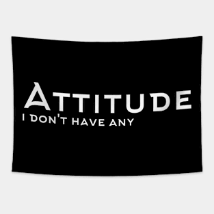 No attitude Tapestry